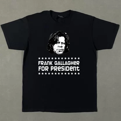 Frank Gallagher for President T-Shirt